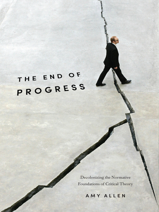 Title details for The End of Progress by Amy Allen - Available